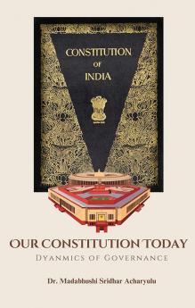 Our Constitution Today Dynamics of Governance