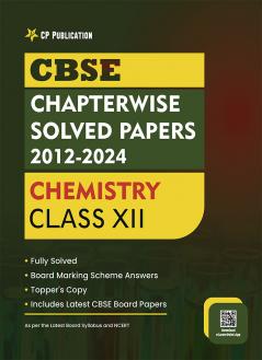 CBSE Chapterwise Question Bank Class 12 Chemistry Solved Papers 2012 to 2024