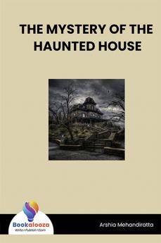 THE MYSTERY OF THE HAUNTED HOUSE - Bookalooza