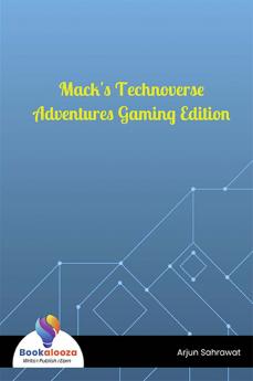 Mack's Technoverse Adventures Gaming Edition - Bookalooza
