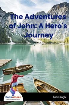 The Adventures of John: A Hero's Journey - Bookalooza
