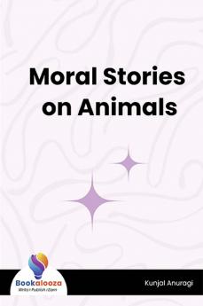 Moral Stories on Animals - Bookalooza