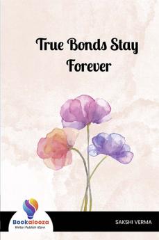 True Bonds Stay Forever - Bookalooza