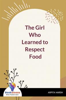 The Girl Who Learned to Respect Food - Bookalooza