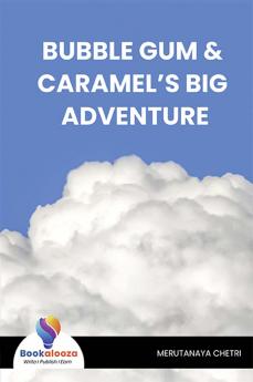 BUBBLE GUM & CARAMELâ€™S BIG ADVENTURE - Bookalooza