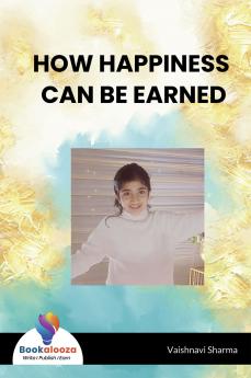 HOW HAPPINESS CAN BE EARNED