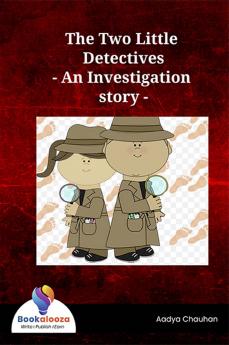 The Two Little Detectives - An Investigation story - - Bookalooza