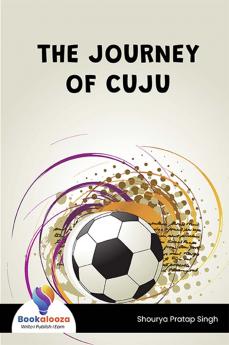 THE JOURNEY OF CUJU - Bookalooza