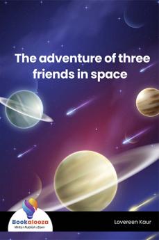 The adventure of three friends in space - Bookalooza