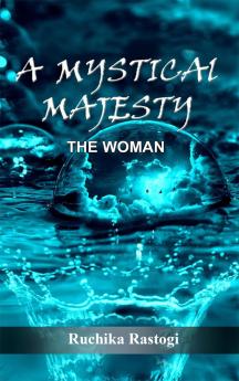 A Mystical Majesty The Woman