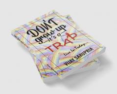 Don’t Grow Up… It’s a Trap