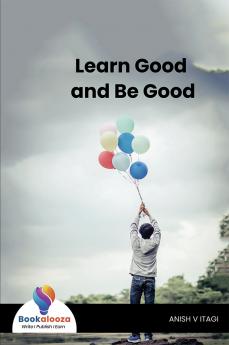 Learn Good and Be Good