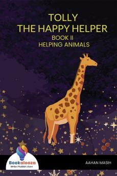 TOLLY THE HAPPY HELPER BOOK II HELPING ANIMALS