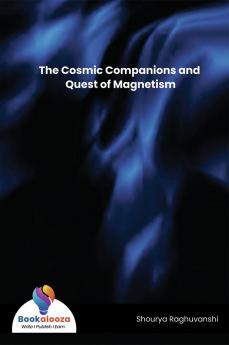 The Cosmic Companions and Quest of Magnetism