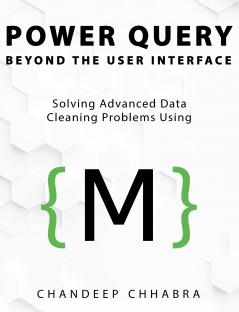 Power Query Beyond The User Interface: Solving Advanced Data Cleaning Problems Using M