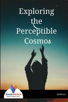 Exploring the Perceptible Cosmos