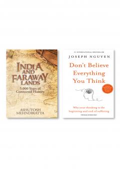 India And Faraway Lands: 5000 Years Of Connected History  +  Don't Believe Everything You Think