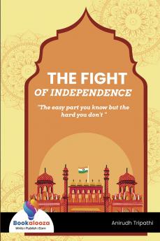 THE FIGHT OF INDEPENDENCE