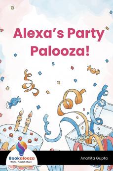 Alexa’s Party Palooza!
