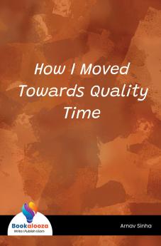 How I Moved Towards Quality\nTime