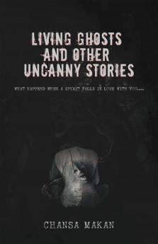 Living Ghost and Other Uncanny Stories