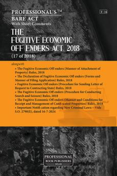 Fugitive Economic Offenders Act 2018 alongwith Fugitive Economic Offenders (Manner of Attachment of Property) Rules 2018
