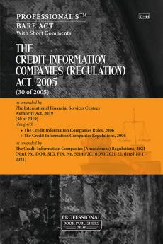 Credit Information Companies (Regulation) Act 2005 alongwith Credit Information Companies Rules 2006