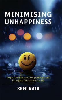Minimising Unhappiness | Sheo Nath