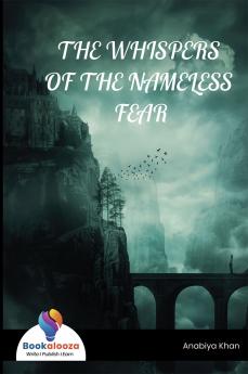 THE WHISPERS OF THE NAMELESS FEAR