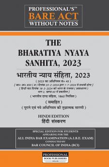 PROFESSIONAL's PROFESSIONAL'S Bharatiya Nyaya Sanhita 2023 (BNS) Bare Act Ideal Referencer- Classification of Offences Comparative Chart of New to Old Old to New Sections Corresponding Old Sections below New w.e.f 1-7-2024 Notification Incorporated - Hindi Edition