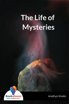 The Life of Mysteries