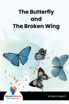 The Butterfly and The Broken Wing