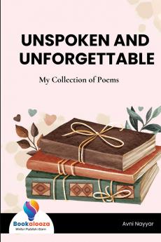 UNSPOKEN AND UNFORGETTABLE