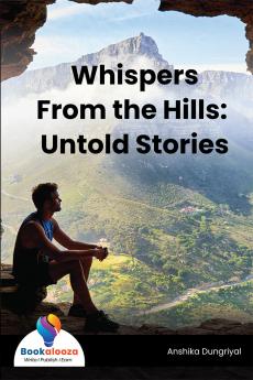 Whispers From the Hills: Untold Stories
