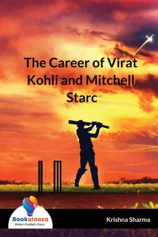 The Career of Virat Kohli and Mitchell Starc