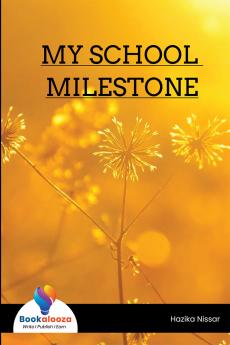 MY SCHOOL MILESTONE