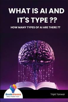 WHAT IS AI AND IT'S TYPE ??