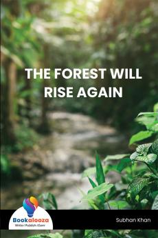 THE FOREST WILL RISE AGAIN