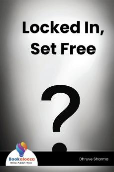 Locked In Set Free