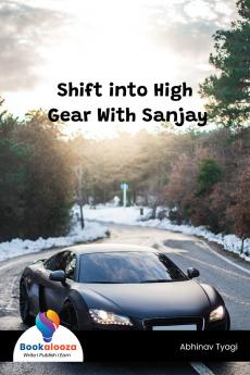 Shift into High Gear With Sanjay