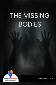THE MISSING BODIES