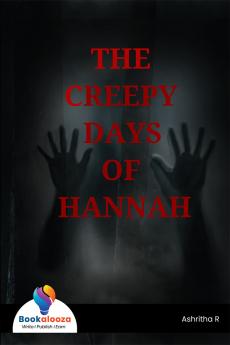 THE CREEPY DAYS OF HANNAH