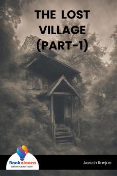 THE LOST VILLAGE (PART-1)