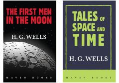 Tales of Space and Time + The first men in the moon (H G Wells)
