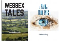 Wessex Tales + A Pair of Blue Eyes (Thomas Hardy)