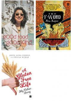 Combo of GLUTEN-FREE LIFE by George Jeeva Anna/Kumar Sheila  Good Food Good Living and The F-Word by Kapur Mita(Set of 3 Books)