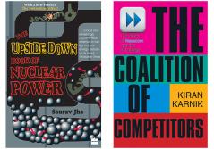Combo of Upside Down Book Of Nuclear Power by Jha Saurav and The Coalition Of Competitors : The Story Of Nasscom And The IT Industry by Karnik Kiran (Set of 2 Books)