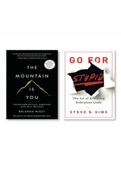 The Mountain Is You: Transforming Self-Sabotage Into Self-Mastery (English) + Go For Stupid: The Art of Achieving Ridiculous
