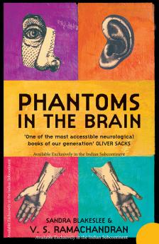 PHANTOMS IN THE BRAIN