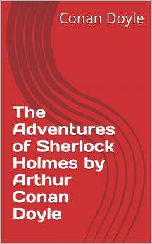 THE ADVENTURES OF SHERLOCK HOLMES